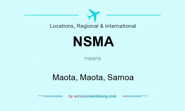 What does NSMA mean? It stands for Maota, Maota, Samoa