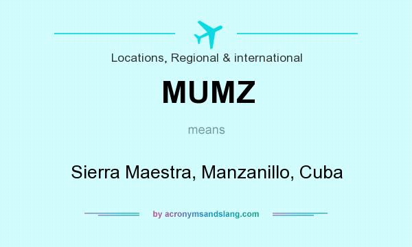 What does MUMZ mean? It stands for Sierra Maestra, Manzanillo, Cuba