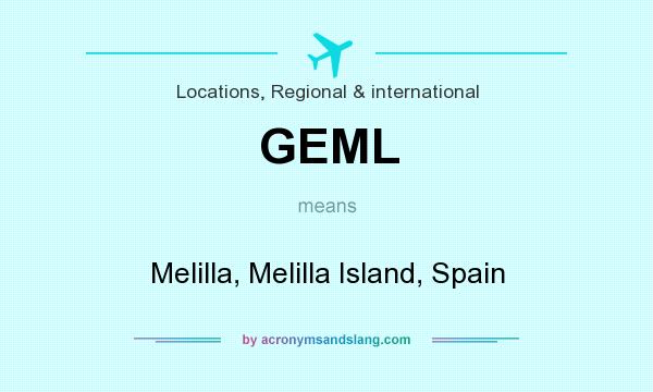 What does GEML mean? It stands for Melilla, Melilla Island, Spain