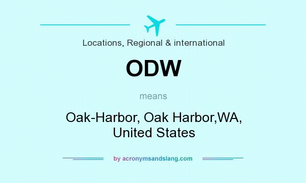 What does ODW mean? It stands for Oak-Harbor, Oak Harbor,WA, United States