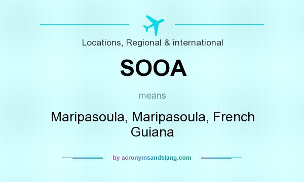 What does SOOA mean? It stands for Maripasoula, Maripasoula, French Guiana