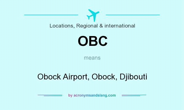 What does OBC mean? It stands for Obock Airport, Obock, Djibouti