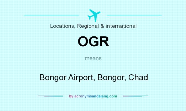 What does OGR mean? It stands for Bongor Airport, Bongor, Chad