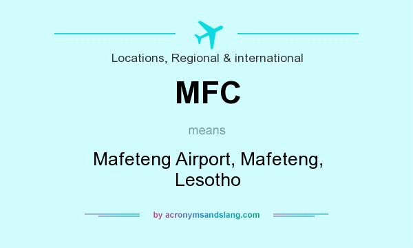 What does MFC mean? It stands for Mafeteng Airport, Mafeteng, Lesotho