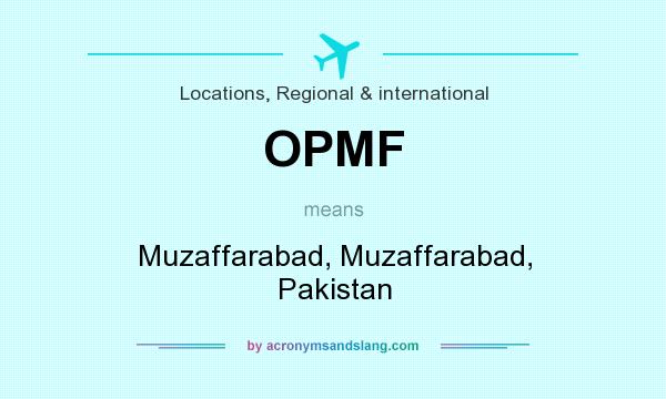 What does OPMF mean? It stands for Muzaffarabad, Muzaffarabad, Pakistan