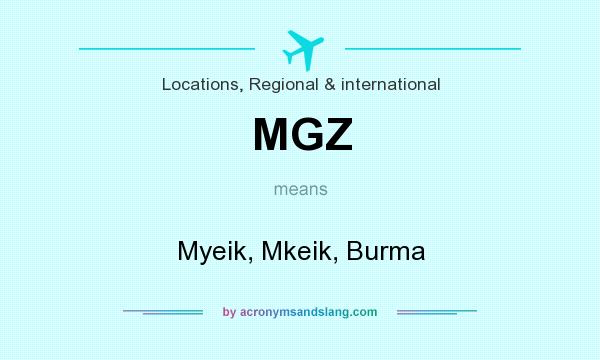 What does MGZ mean? It stands for Myeik, Mkeik, Burma
