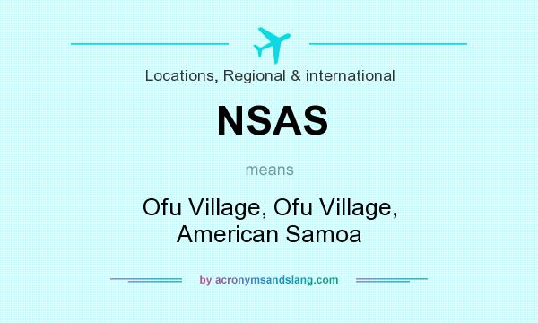 What does NSAS mean? It stands for Ofu Village, Ofu Village, American Samoa