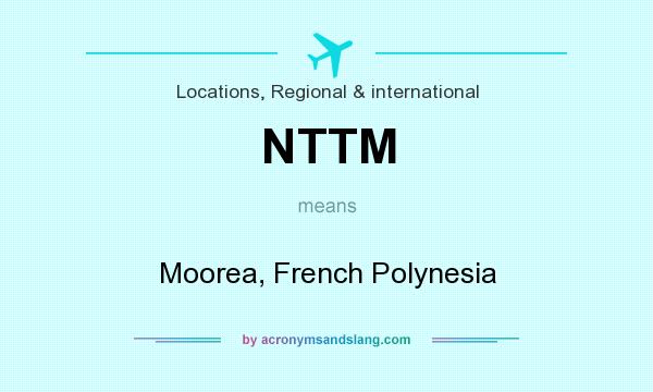 What does NTTM mean? It stands for Moorea, French Polynesia