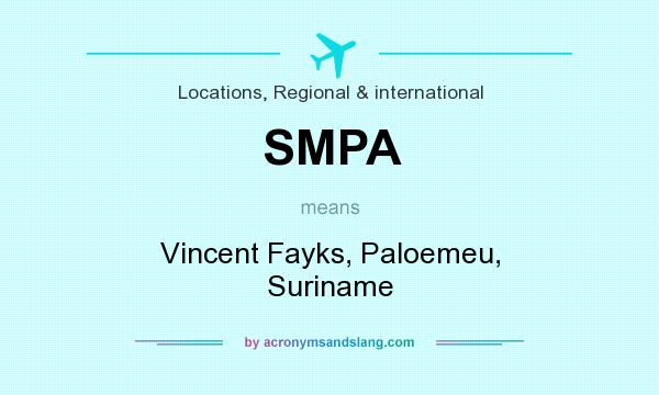 What does SMPA mean? It stands for Vincent Fayks, Paloemeu, Suriname