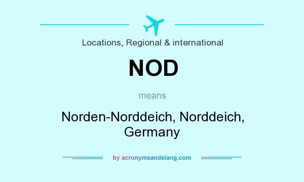 What does NOD mean? It stands for Norden-Norddeich, Norddeich, Germany