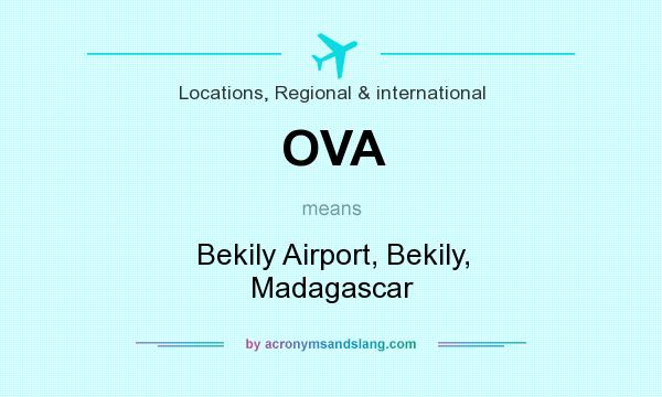 What does OVA mean? It stands for Bekily Airport, Bekily, Madagascar