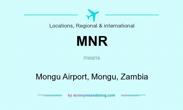 What does MNR mean? It stands for Mongu Airport, Mongu, Zambia