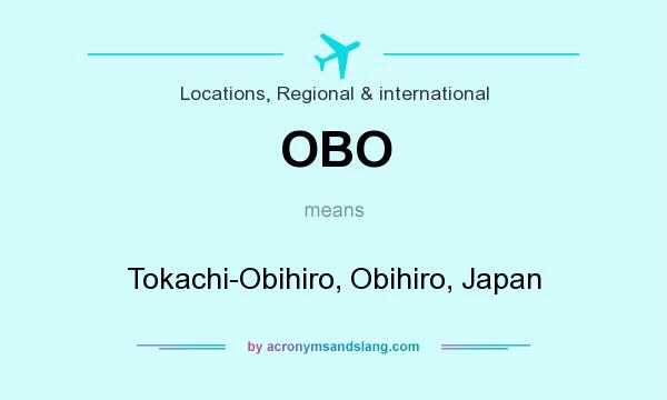 What does OBO mean? It stands for Tokachi-Obihiro, Obihiro, Japan