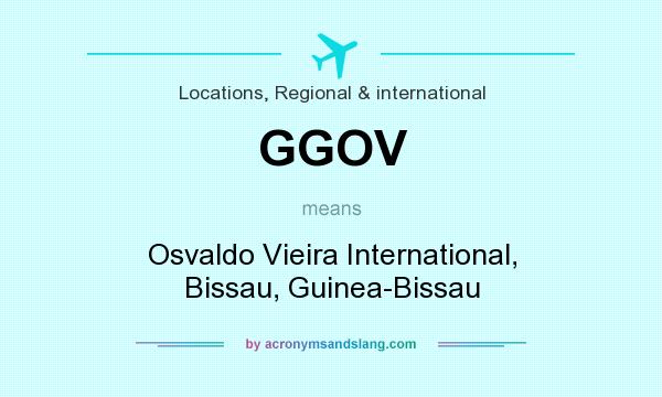 What does GGOV mean? It stands for Osvaldo Vieira International, Bissau, Guinea-Bissau