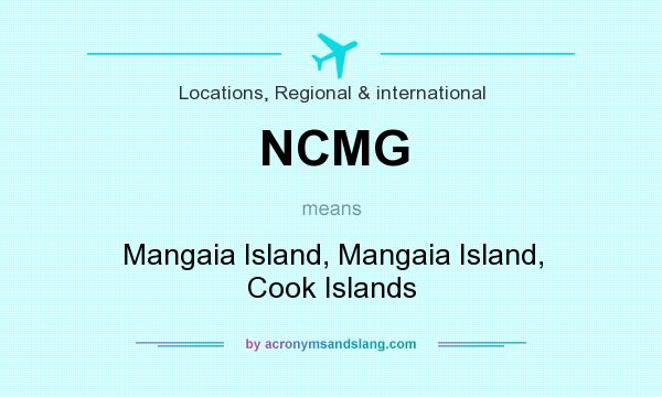 What does NCMG mean? It stands for Mangaia Island, Mangaia Island, Cook Islands