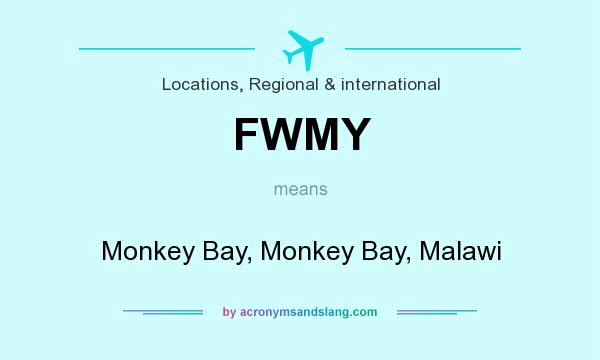 What does FWMY mean? It stands for Monkey Bay, Monkey Bay, Malawi