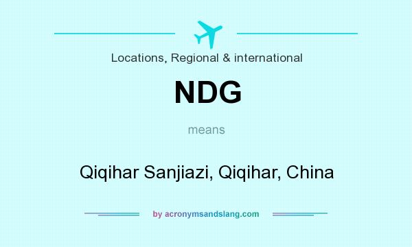 What does NDG mean? It stands for Qiqihar Sanjiazi, Qiqihar, China