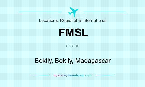 What does FMSL mean? It stands for Bekily, Bekily, Madagascar