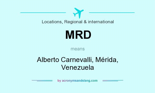 What does MRD mean? It stands for Alberto Carnevalli, Mérida, Venezuela