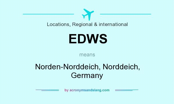 What does EDWS mean? It stands for Norden-Norddeich, Norddeich, Germany