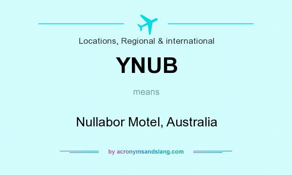 What does YNUB mean? It stands for Nullabor Motel, Australia