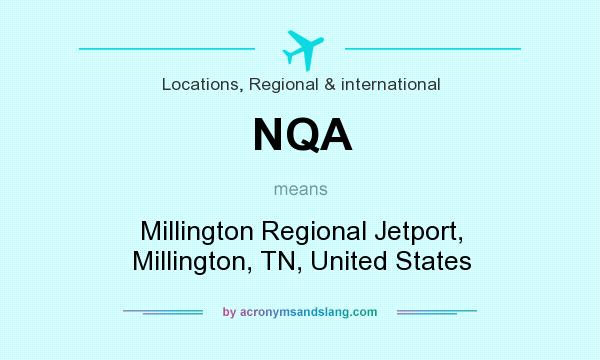 What does NQA mean? It stands for Millington Regional Jetport, Millington, TN, United States