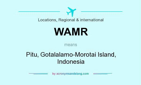 What does WAMR mean? It stands for Pitu, Gotalalamo-Morotai Island, Indonesia