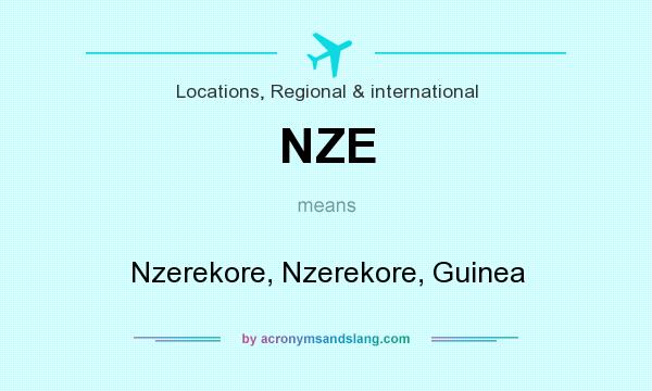 What does NZE mean? It stands for Nzerekore, Nzerekore, Guinea