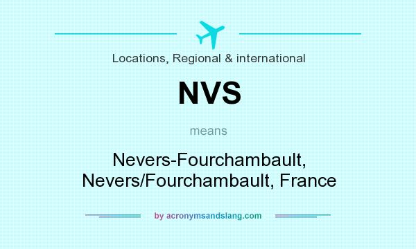 What does NVS mean? It stands for Nevers-Fourchambault, Nevers/Fourchambault, France