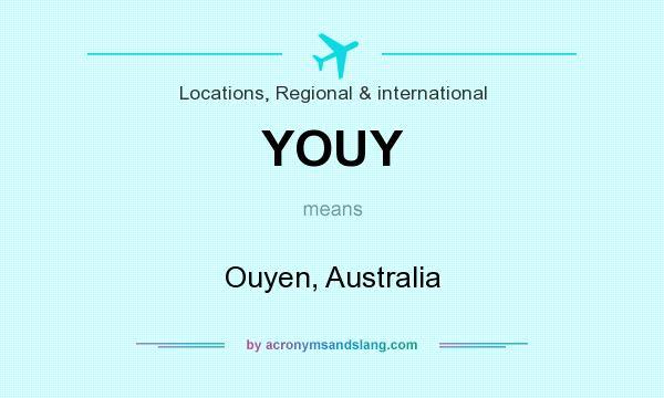 What does YOUY mean? It stands for Ouyen, Australia