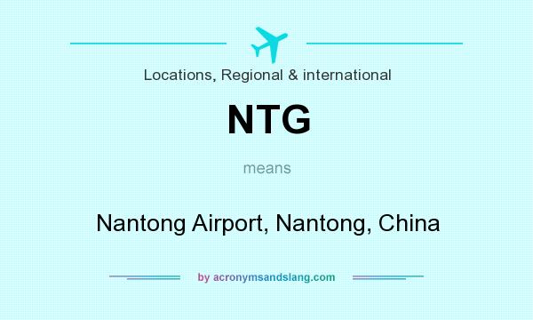 What does NTG mean? It stands for Nantong Airport, Nantong, China