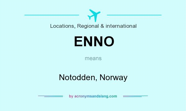 What does ENNO mean? It stands for Notodden, Norway