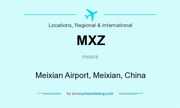 What does MXZ mean? It stands for Meixian Airport, Meixian, China