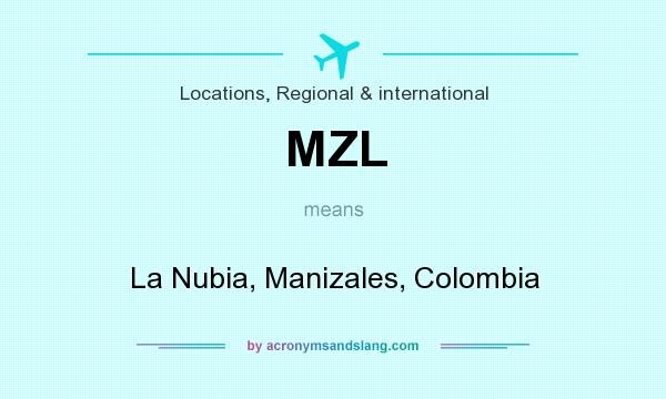 What does MZL mean? It stands for La Nubia, Manizales, Colombia