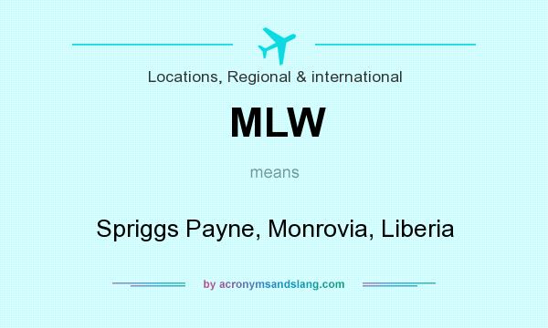 What does MLW mean? It stands for Spriggs Payne, Monrovia, Liberia