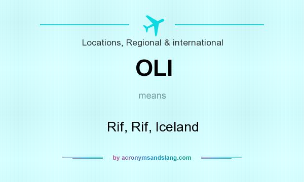 What does OLI mean? It stands for Rif, Rif, Iceland