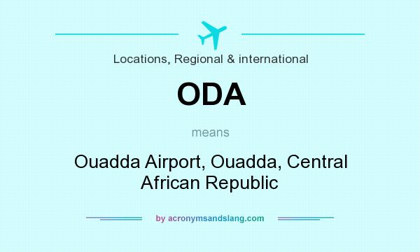 What does ODA mean? It stands for Ouadda Airport, Ouadda, Central African Republic