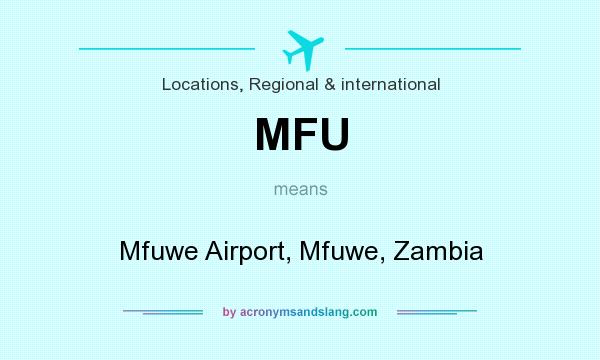 What does MFU mean? It stands for Mfuwe Airport, Mfuwe, Zambia