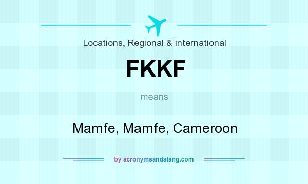 What does FKKF mean? It stands for Mamfe, Mamfe, Cameroon