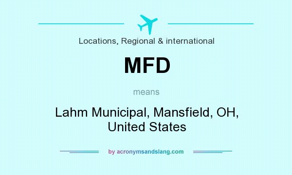What does MFD mean? It stands for Lahm Municipal, Mansfield, OH, United States