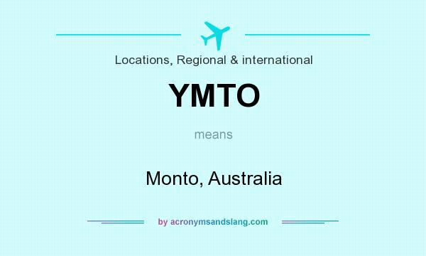 What does YMTO mean? It stands for Monto, Australia