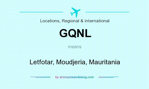 What does GQNL mean? It stands for Letfotar, Moudjeria, Mauritania