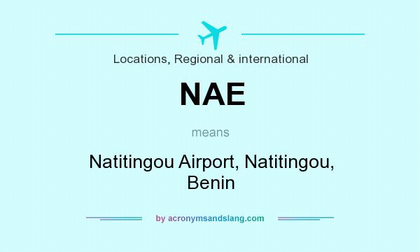 What does NAE mean? It stands for Natitingou Airport, Natitingou, Benin