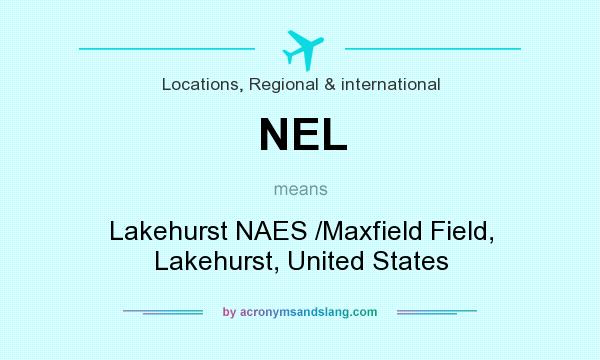 What does NEL mean? It stands for Lakehurst NAES /Maxfield Field, Lakehurst, United States