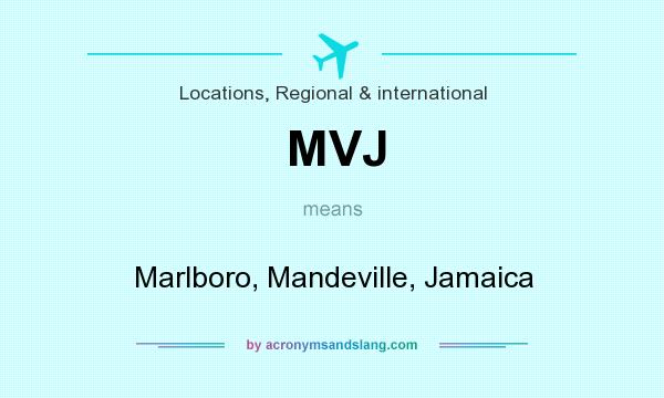 What does MVJ mean? It stands for Marlboro, Mandeville, Jamaica