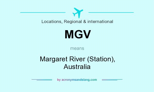 What does MGV mean? It stands for Margaret River (Station), Australia