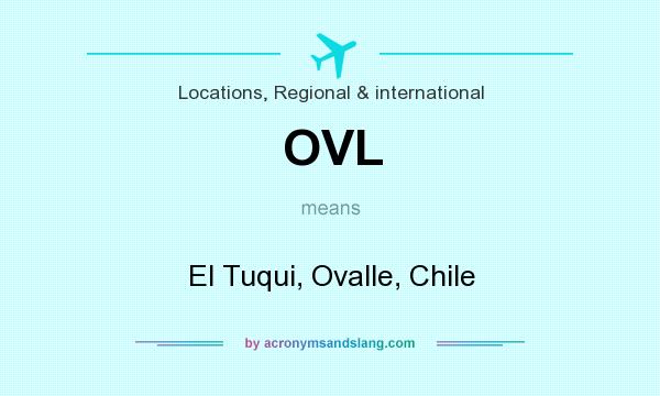 What does OVL mean? It stands for El Tuqui, Ovalle, Chile