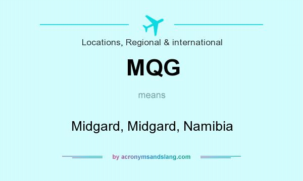 What does MQG mean? It stands for Midgard, Midgard, Namibia