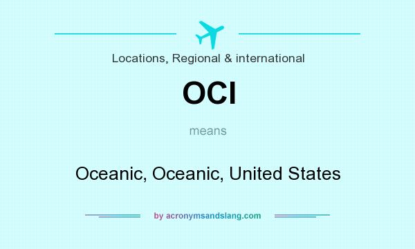 What does OCI mean? It stands for Oceanic, Oceanic, United States