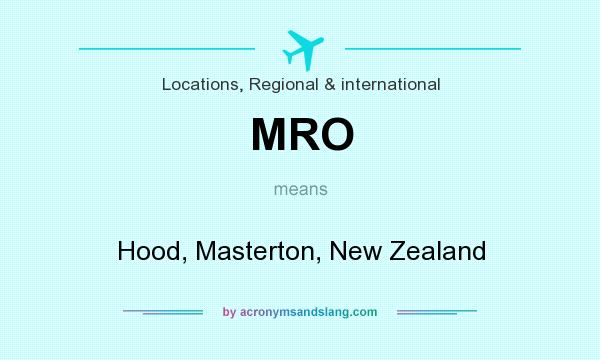 What does MRO mean? It stands for Hood, Masterton, New Zealand